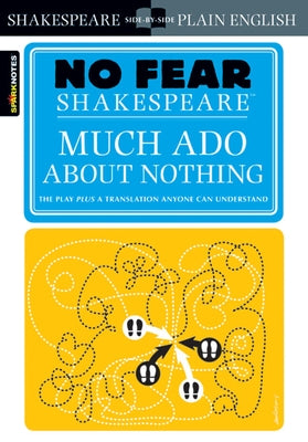 Much ADO about Nothing: No Fear Shakespeare Side-By-Side Plain English by Shakespeare, William