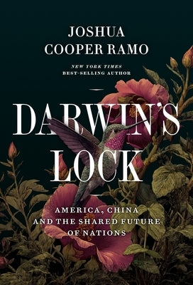 Darwin's Lock: America, China and the Shared Future of Nations by Ramo, Joshua Cooper