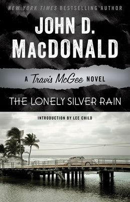 The Lonely Silver Rain: A Travis McGee Novel by MacDonald, John D.