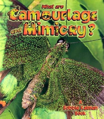 What Are Camouflage & Mimicry? by Kalman, Bobbie