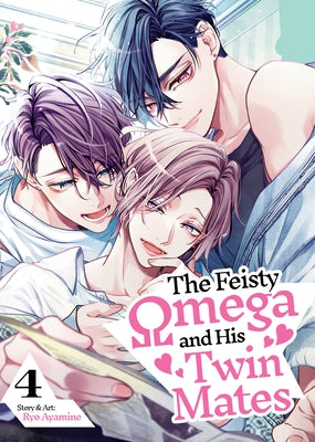 The Feisty Omega and His Twin Mates Vol. 4 by Ayamine, Ryo