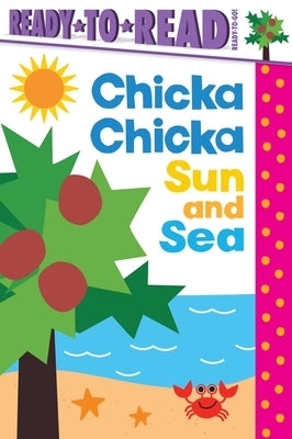 Chicka Chicka Sun and Sea: Ready-To-Read Ready-To-Go! by Marsden, Blake