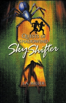 Quests of Shadowind: Sky Shifter by Miller, L. a.