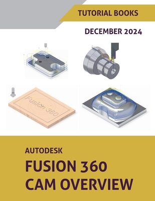 Autodesk Fusion 360 CAM Overview (December 2024) by Books, Tutorial