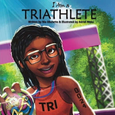 I Am a Triathlete by Meka, Adriel