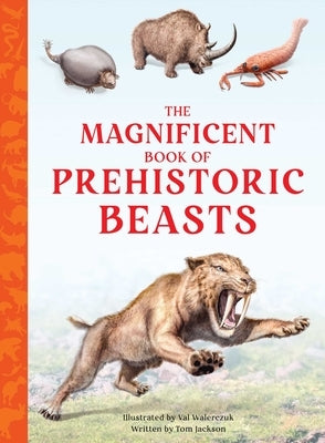 The Magnificent Book of Prehistoric Beasts by Jackson, Tom