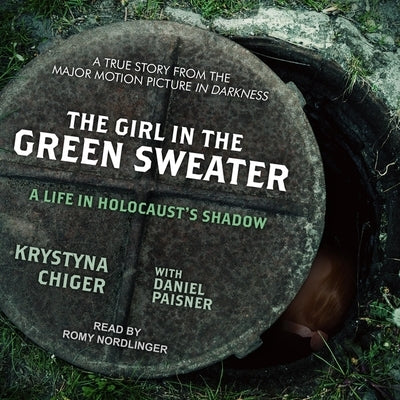 The Girl in the Green Sweater Lib/E: A Life in Holocaust's Shadow by Nordlinger, Romy