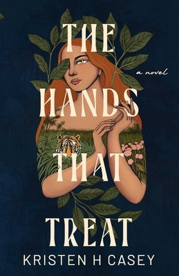The Hands That Treat by Casey, Kristen H.