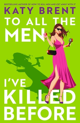 To All the Men I've Killed Before by Brent, Katy