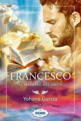 Francesco: El Maestro del Amor by Garc&#237;a, Yohana