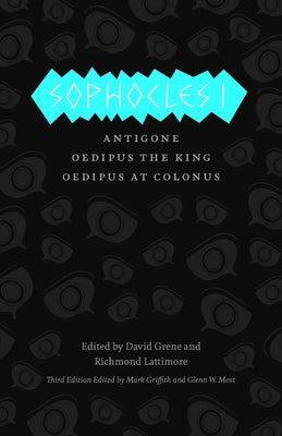 Sophocles I: The Theban Plays: Antigone, Oedipus the King, Oedipus at Colonus by Sophocles