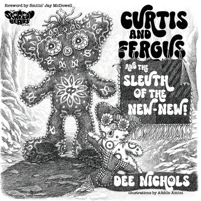 Curtis and Fergus and the Sleuth of the New-New! by Nichols, Dee