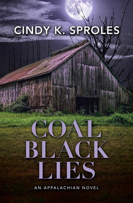 Coal Black Lies: An Appalachian Novel by Sproles, Cindy