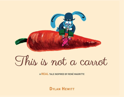 This Is Not a Carrot by Hewitt, Dylan