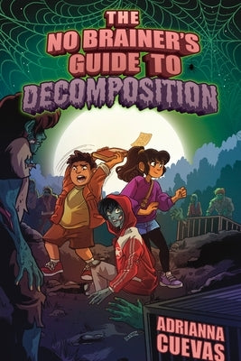 The No-Brainer's Guide to Decomposition by Cuevas, Adrianna