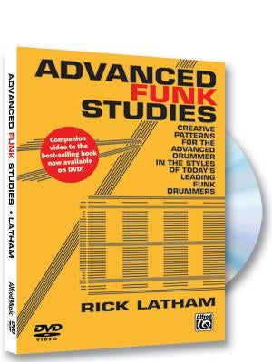 Advanced Funk Studies: Creative Patterns for the Advanced Drummer in the Styles of Today's Leading Funk Drummers, DVD by Latham, Rick