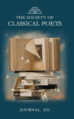 The Society of Classical Poets Journal XII by Mantyk, Evan