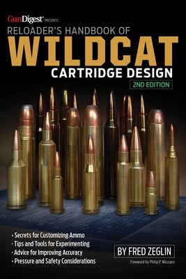 Reloader's Handbook of Wildcat Cartridge Design by Zeglin, Fred
