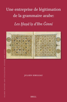 Une Entreprise de L?gitimation de la Grammaire Arabe: Les &#7722;a&#7779;&#257;&#702;i&#7779; d'Ibn &#486;inn&#299; by Sibileau, Julien