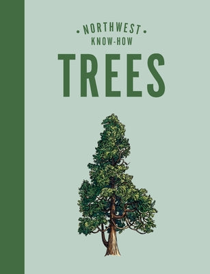 Northwest Know-How: Trees: (A Tree Identification Book) by Brewer, Karen Gaudette