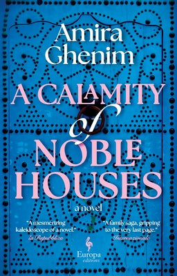 A Calamity of Noble Houses by Ghenim, Amira