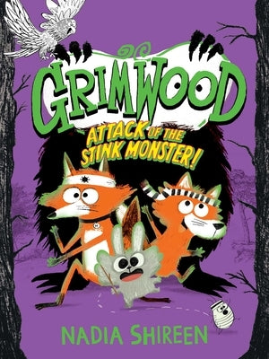 Grimwood: Attack of the Stink Monster!: Volume 3 by Shireen, Nadia