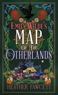Emily Wilde's Map of the Otherlands: Emily Wilde by Fawcett, Heather