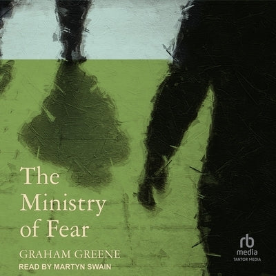 The Ministry of Fear by Greene, Graham