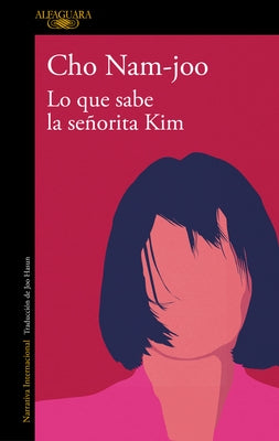 Lo Que Sabe La Se?orita Kim / Miss Kim Knows and Other Stories by Nam-Joo, Cho