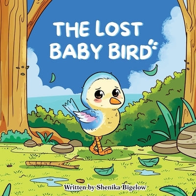 The Lost Baby Bird by Bigelow, Shenika