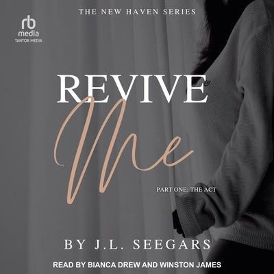 Revive Me: Part One: The ACT by Seegars, J. L.