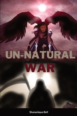 Un-natural War by Bell, Shaneekqua