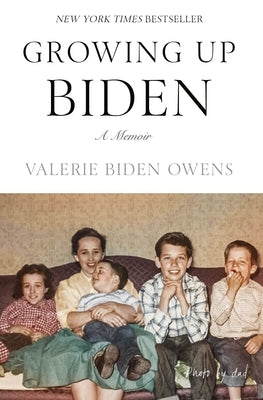 Growing Up Biden: A Memoir by Owens, Valerie Biden