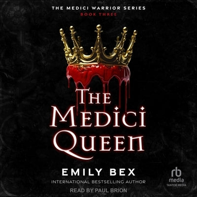 The Medici Queen by Bex, Emily