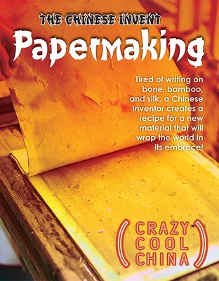 The Chinese Invent Papermaking by Bergin, Sean