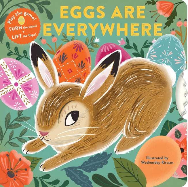Eggs Are Everywhere: (Baby's First Easter Board Book, Easter Egg Hunt Book, Lift the Flap Book for Easter Basket) by Chronicle Books
