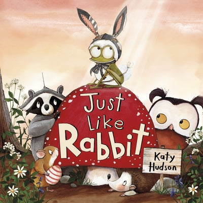 Just Like Rabbit by Hudson, Katy