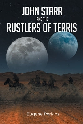 John Starr And The Rustlers Of Terris by Perkins, Eugene