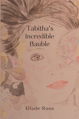 Tabitha's Incredible Bauble by Roos, Glade