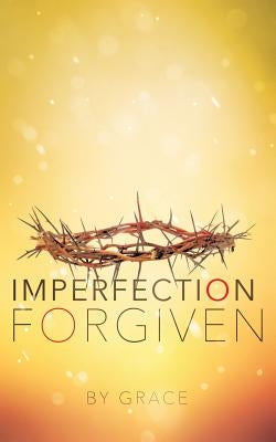 Imperfection Forgiven by Grace