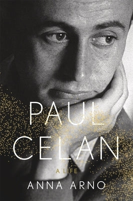 Paul Celan: A Life by Arno, Anna
