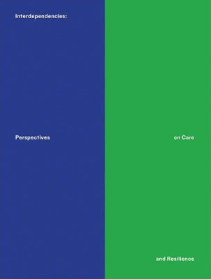 Interdependencies: Perspectives on Care and Resilience by Birchall, Michael