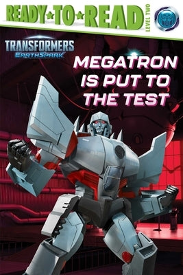 Megatron Is Put to the Test: Ready-To-Read Level 2 by Cruz, Gloria