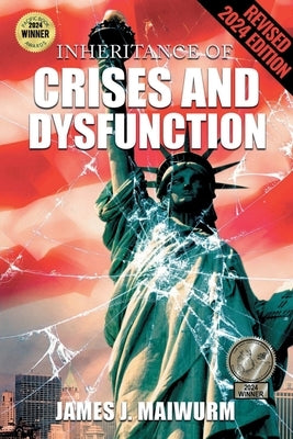 Inheritance of Crises and Dysfunction (A Novel): Updated Edition by Maiwurm, J.