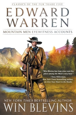 Edward Warren: Mountain Men Eyewitness Accounts (A Mountain Man Narrative) by Blevins, Win