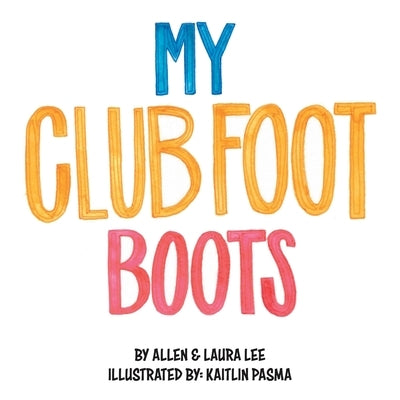 My Clubfoot Boots by Lee, Allen