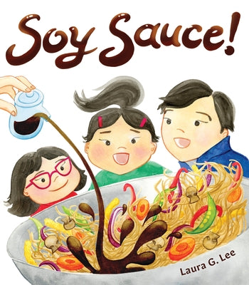 Soy Sauce! by Lee, Laura G.