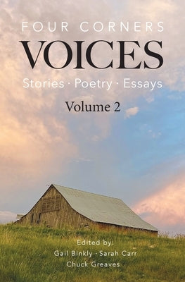 Four Corners Voices: Stories, Poetry, Essays - Volume 2 by Binkly, Gail