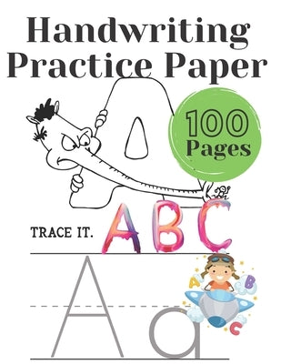 Handwriting Practice Paper: Writing paper for preschoolers, kindergartens for children Alphabet: 100 pages for handwriting exercises with dotted l by Turner, Mick