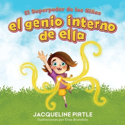 El Genio Interno De Ella: El Superpoder De Los Niños by Pirtle, Jacqueline